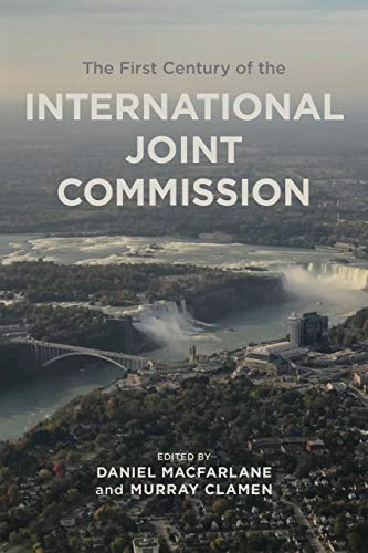 First Century of the International Joint Commission (Canadian History and Environment, Band 10)