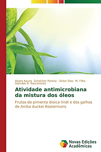 Atividade antimicrobiana da mistura dos óleos: Frutos de pimenta dioica lindl e dos galhos de Aniba duckei Kostermans