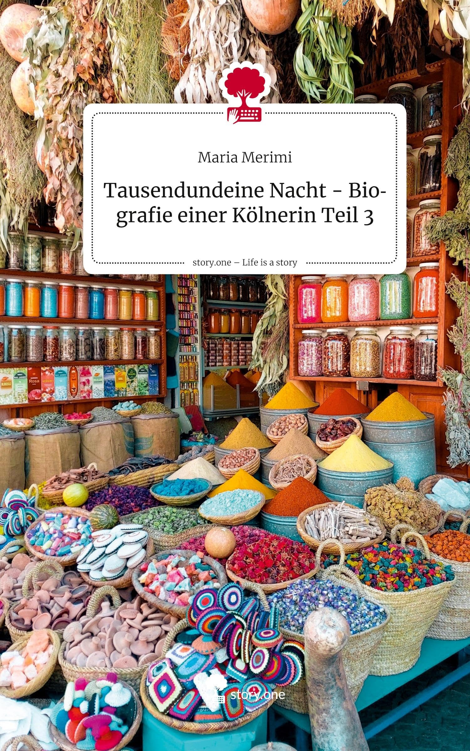 Tausendundeine Nacht - Biografie einer Kölnerin Teil 3. Life is a Story - story.one