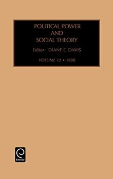 Pol POW Soc Theo V12: 1998 (Political Power & Social Theory, Band 12)