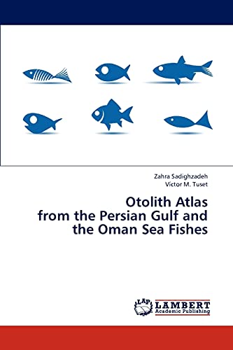 Otolith Atlas from the Persian Gulf and the Oman Sea Fishes