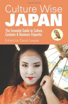 Culture Wise Japan: The Essential Guide to Culture, Customs & Business Etiquette