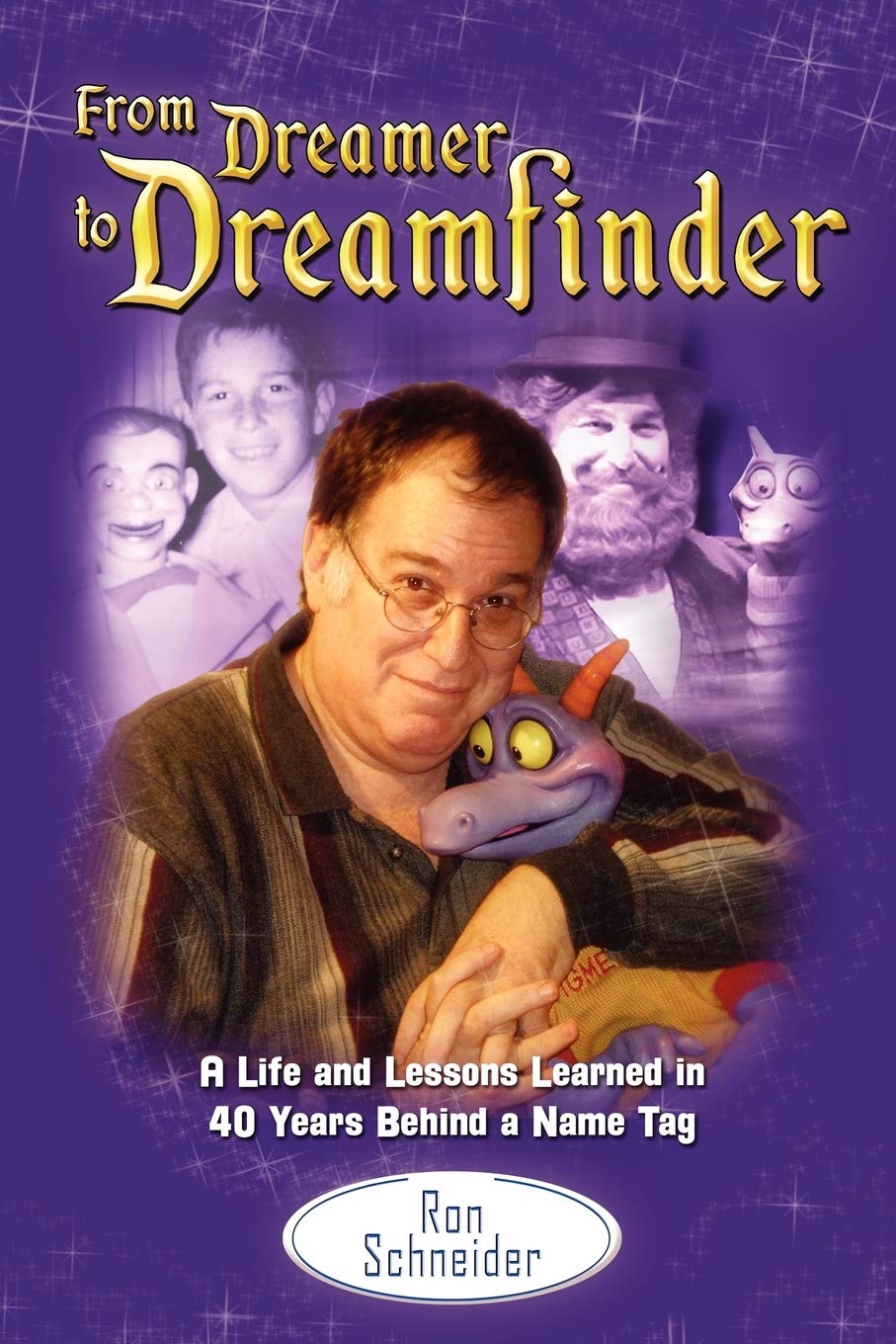 From Dreamer to Dreamfinder: A Life and Lessons Learned in 40 Years Behind a Name Tag
