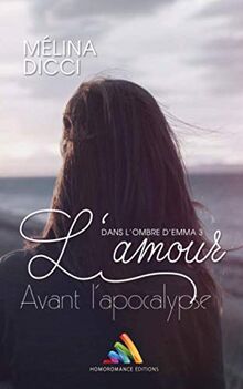 L'amour avant l'apocalypse: Dans l'ombre d'Emma 3