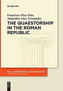 The Quaestorship in the Roman Republic (KLIO / Beihefte. Neue Folge, 31)