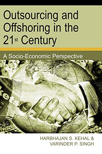Outsourcing and Offshoring in the 21st Century: A Socio-Economic Perspective