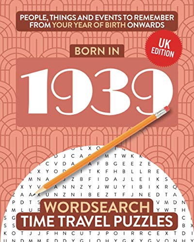 Born in 1939: Your Life in Wordsearch Puzzles (Time Travel Wordsearch Puzzles, Band 5)