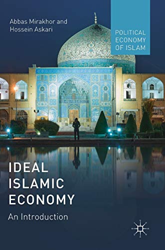 Ideal Islamic Economy: An Introduction (Political Economy of Islam)
