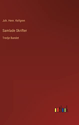 Samlade Skrifter: Tredje Bandet