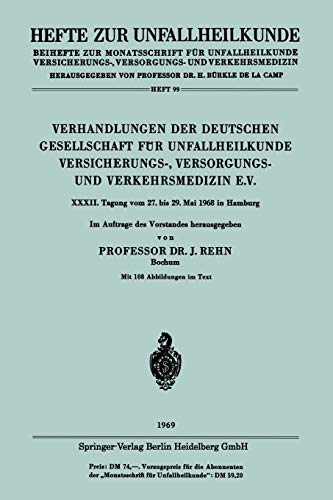 Verhandlungen der Deutschen Gesellschaft für Unfallheilkunde Versicherungs-, Versorgungs- und Verkehrsmedizin E.V. (Hefte zur Unfallheilkunde, 99, Band 99)