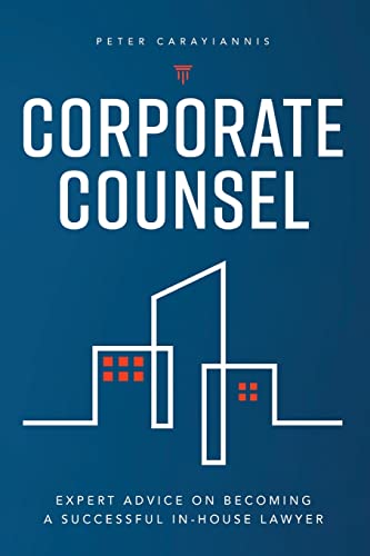 Peter Carayiannis Corporate Counsel, Expert Advice On Becoming A Successful In-House Lawyer