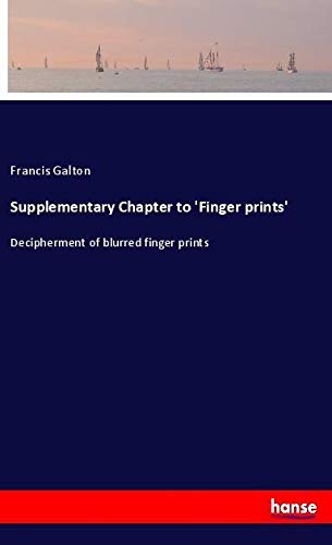 Supplementary Chapter to 'Finger prints': Decipherment of blurred finger prints