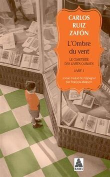 Le cimetière des livres oubliés. Vol. 1. L'ombre du vent