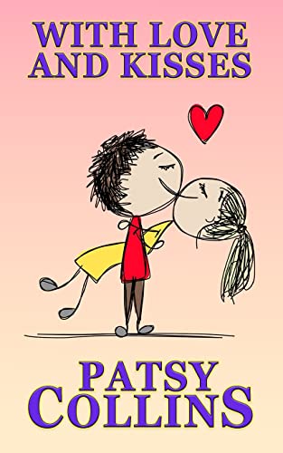 With Love And Kisses: A collection of 25 short stories