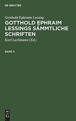 Gotthold Ephraim Lessing: Gotthold Ephraim Lessings Sämmtliche Schriften / Gotthold Ephraim Lessing: Gotthold Ephraim Lessings Sämmtliche Schriften. Band 5