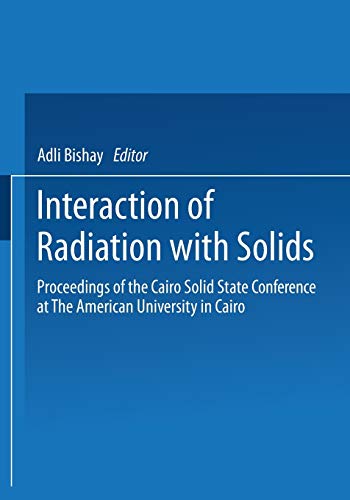 Interaction of Radiation with Solids: Proceedings of the Cairo Solid State Conference at The American University in Cairo, held September 3–8, 1966