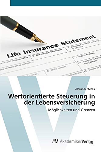 Wertorientierte Steuerung in der Lebensversicherung: Möglichkeiten und Grenzen
