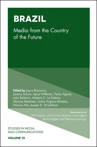 Brazil: Media from the Country of the Future (Studies in Media and Communications, 13, Band 13)