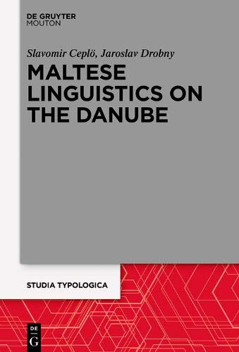 Maltese Linguistics on the Danube (Studia Typologica, Band 24)