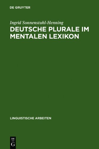 Deutsche Plurale im mentalen Lexikon: Experimentelle Untersuchungen zum Verhältnis von Speicherung und Dekomposition (Linguistische Arbeiten)