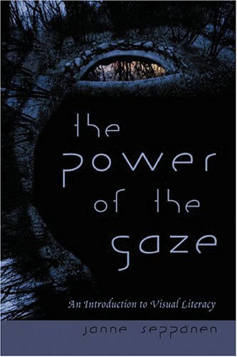 The Power of the Gaze: An Introduction to Visual Literacy (New Literacies and Digital Epistemologies)