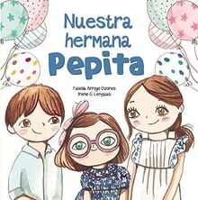 Nuestra hermana Pepita (Emociones, valores y hábitos)