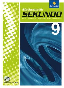 Sekundo: Mathematik für differenzierende Schulformen - Ausgabe 2009: Schülerband 9 mit CD-ROM: Mathematik. Differenzierende Schulformen - Ausgabe 2009