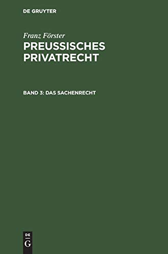 Das Sachenrecht (Franz Förster: Preussisches Privatrecht)