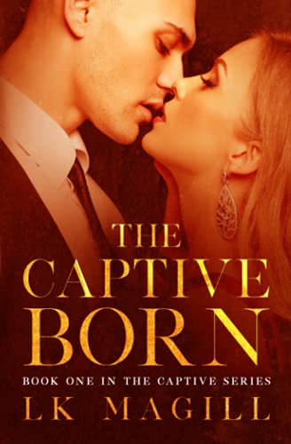 The Captive Born (The Captive Series, Band 1)