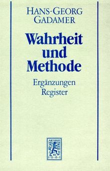 Gesammelte Werke Bd.2: Hermeneutik II: Wahrheit und Methode - Ergänzungen, Register