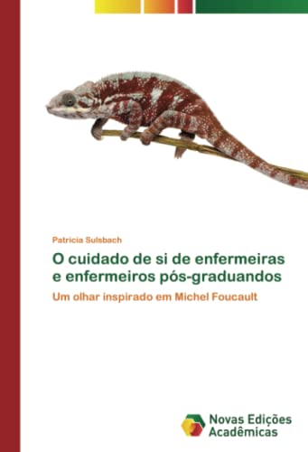 O cuidado de si de enfermeiras e enfermeiros pós-graduandos: Um olhar inspirado em Michel Foucault