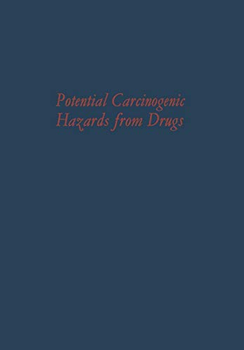 Potential Carcinogenic Hazards from Drugs: Evaluation Of Risks (Uicc Monograph Series) (UICC Monograph Series, 7, Band 7)