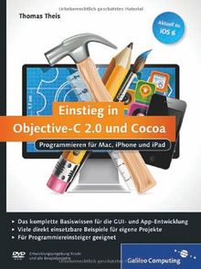 Einstieg in Objective-C 2.0 und Cocoa: Programmieren für Mac, iPhone und iPad (Galileo Computing)