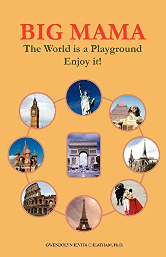 Big Mama: The World Is a Playground--Enjoy It!