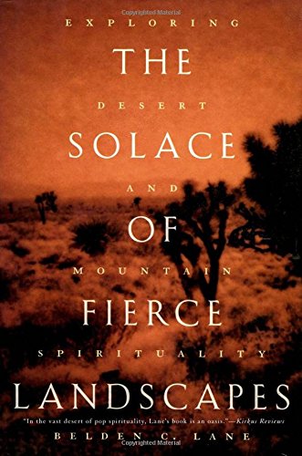 The Solace of Fierce Landscapes: Exploring Desert and Mountain Spirituality