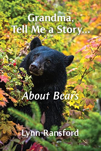Grandma, Tell Me a Story...About Bears (The Grandma, Tell Me a Story, Band 1)
