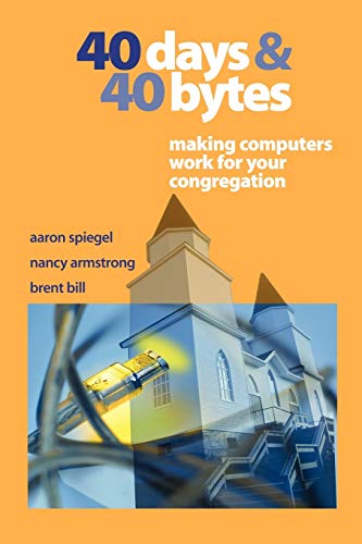 40 Days and 40 Bytes: Making Computers Work For Your Congregation