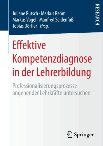 Effektive Kompetenzdiagnose in der Lehrerbildung: Professionalisierungsprozesse angehender Lehrkräfte untersuchen