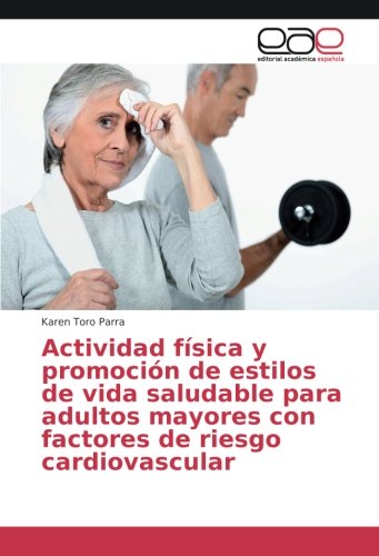 Actividad física y promoción de estilos de vida saludable para adultos mayores con factores de riesgo cardiovascular