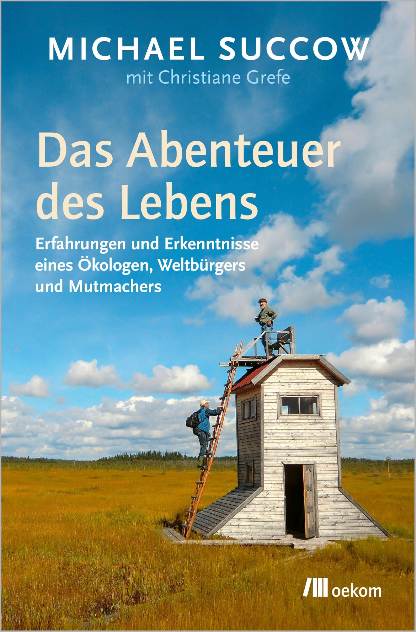 Succow, Michael: Das Abenteuer des Lebens