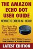 The Amazon Echo Dot User Guide: Newbie to Expert in 1 Hour!: The Echo Dot User Manual That Should Have Come In The Box (Echo Dot & Alexa, Band 1)
