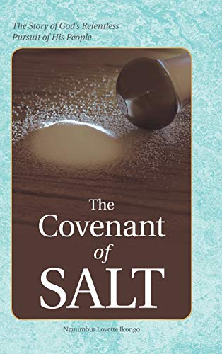The Covenant of Salt: The Story of God's Relentless Pursuit of His People