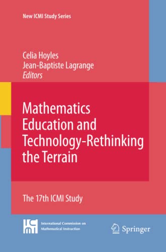 Mathematics Education and Technology-Rethinking the Terrain: The 17th ICMI Study (New ICMI Study Series, Band 13)