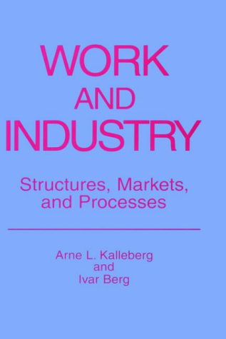 Work and Industry: Structures, Markets, and Processes (Springer Studies in Work and Industry)