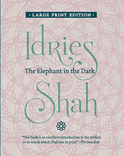 Idries Shah The Elephant In The Dark, Christianity, Islam And The Sufis