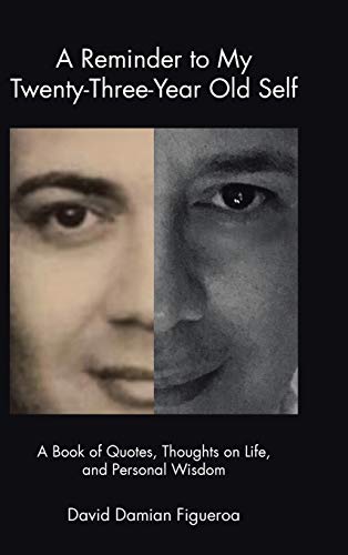 A Reminder to My Twenty-Three-Year-Old Self: A Book of Quotes, Thoughts on Life, and Personal Wisdom