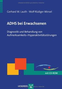 ADHS bei Erwachsenen: Diagnostik und Behandlung von Aufmerksamkeits-/ Hyperaktivitätsstörungen