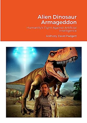 Alien Dinosaur Armageddon: Humanity's Fight Against Artificial Intelligence