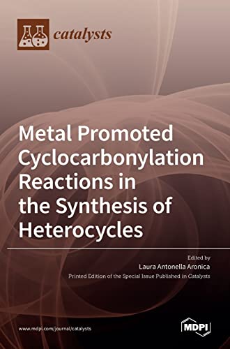 Metal Promoted Cyclocarbonylation Reactions in the Synthesis of Heterocycles
