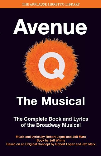 Avenue Q: The Musical : The Complete Book and Lyrics of the Broadway Musical (Applause Libretto Library)
